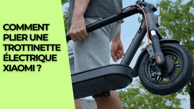 Comment plier une trottinette électrique Xiaomi ?