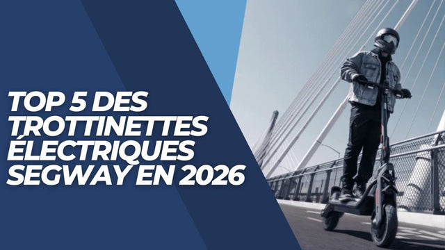 Top 5 des trottinettes électriques Segway en 2026