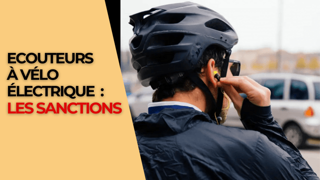 Ecouteurs à vélo électrique : les sanctions